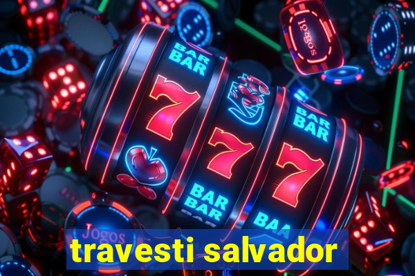 travesti salvador